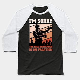 Bartender Is On Vacation Funny Bartender Gift Baseball T-Shirt